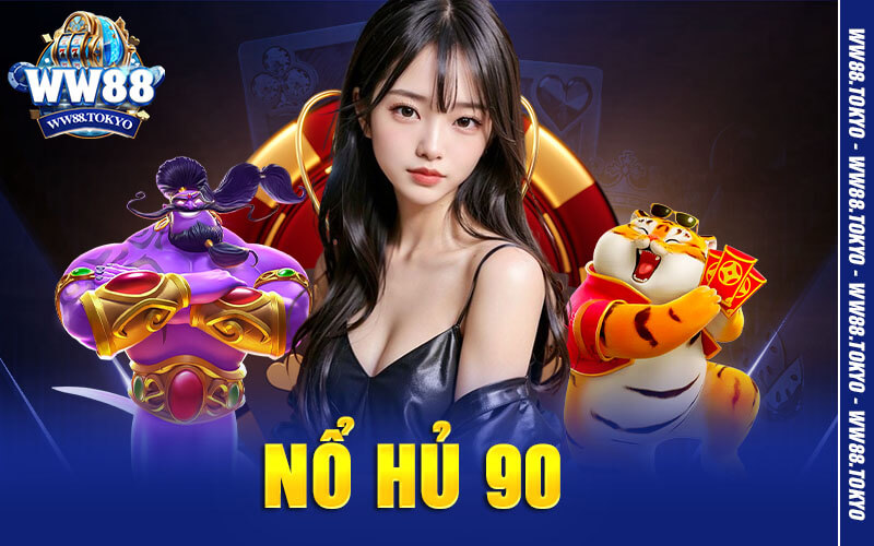 Nổ Hủ 90