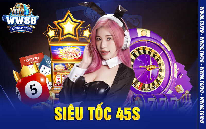 Siêu Tốc 45s