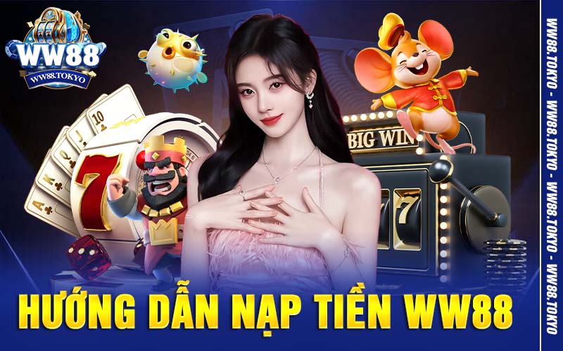 Nạp Tiền WW88